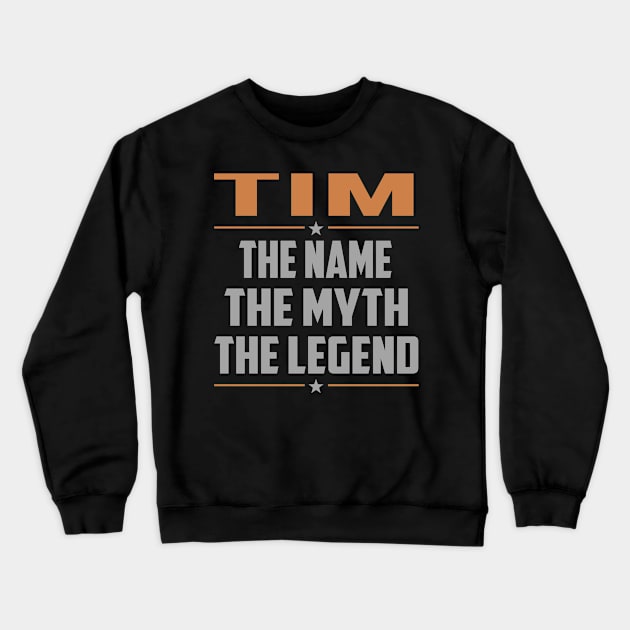 TIM The Name The Myth The Legend Crewneck Sweatshirt by MildaRuferps